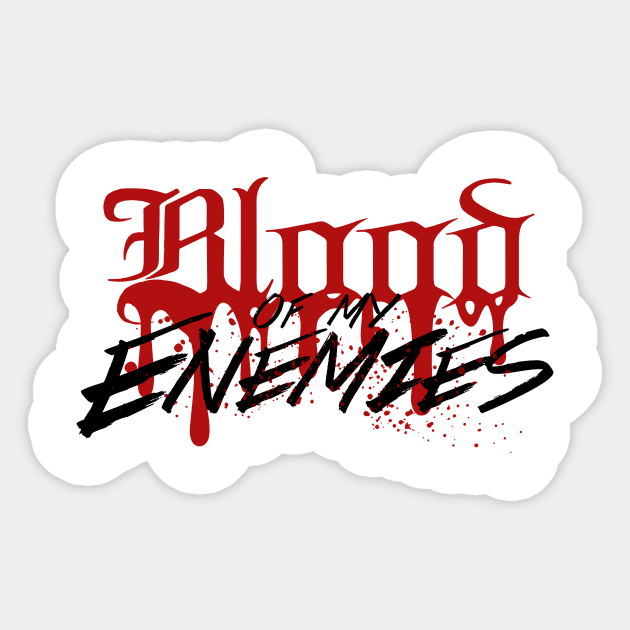 Blood Of My Enemies Sticker by DarkArtsnCrafts